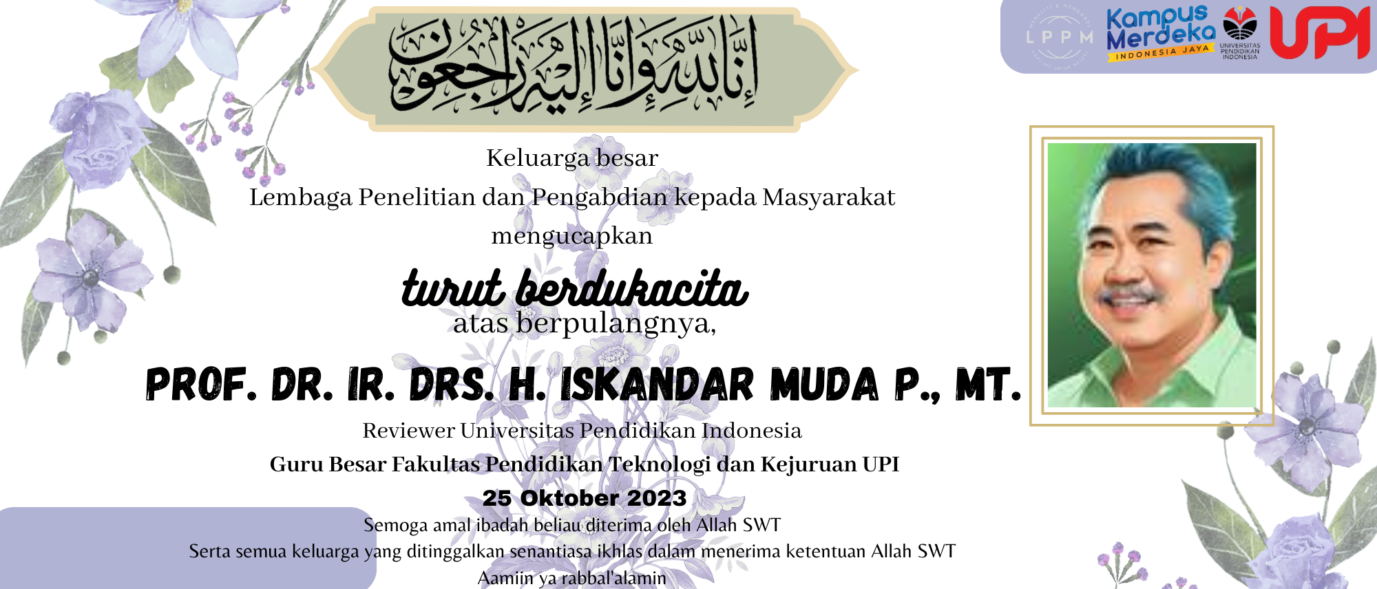 Berita duka Prof. Dr. Ir. Drs. H. Iskandar Muda Purwaamijaya, MT.